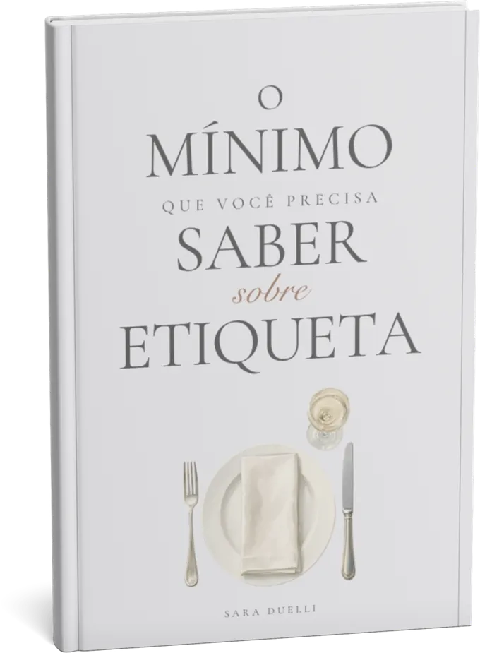 Ebook O Mínimo que Você Precisa Saber sobre Etiqueta, por Sara Duelli